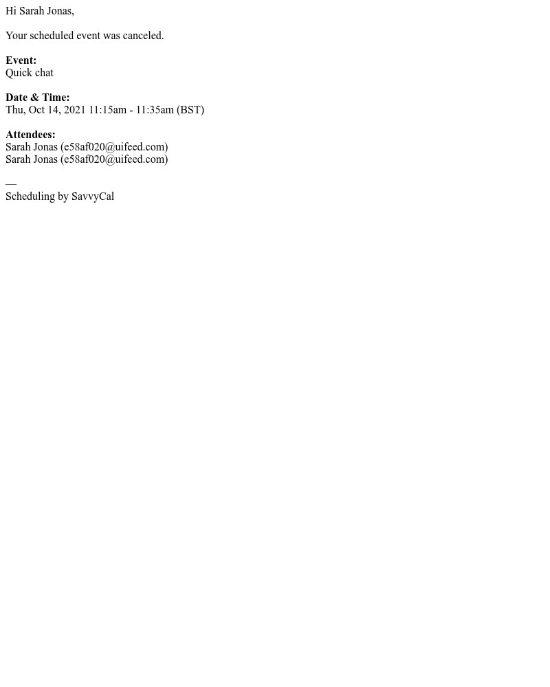 SavvyCal - Canceled: Sarah Jonas and Sarah Jonas @ Thu, Oct 14, 2021 11:15am - 11:35am (BST)