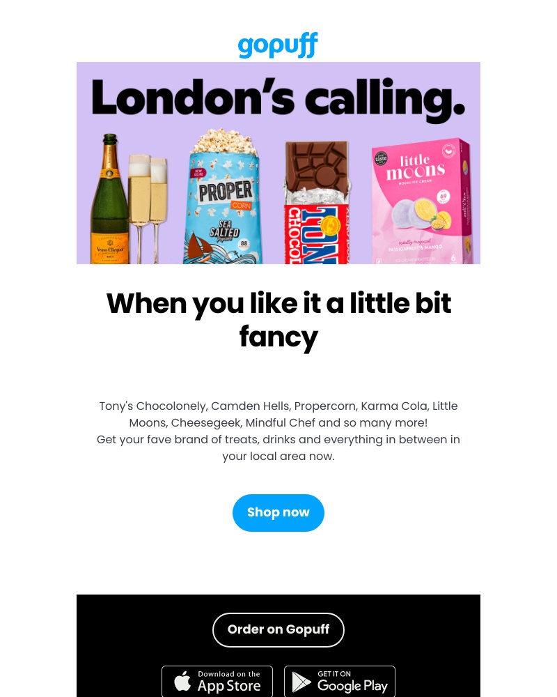 Gopuff - Feeling fancy London?