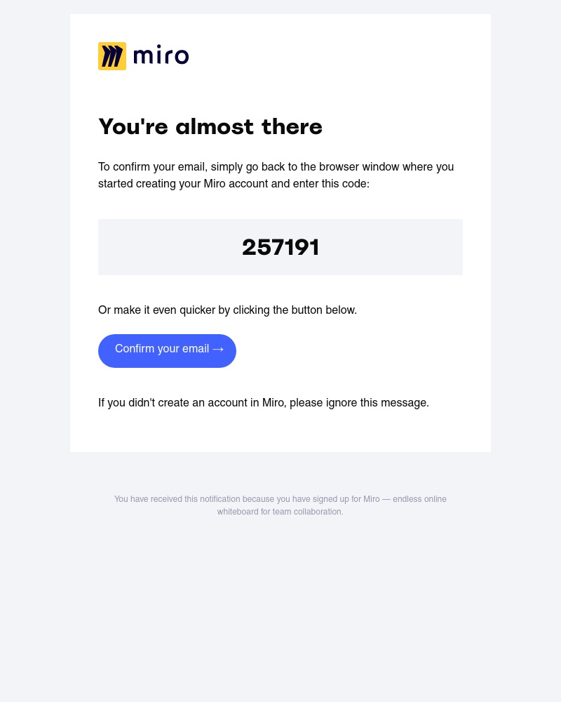 Miro - Here's Your Confirmation Code: 257191