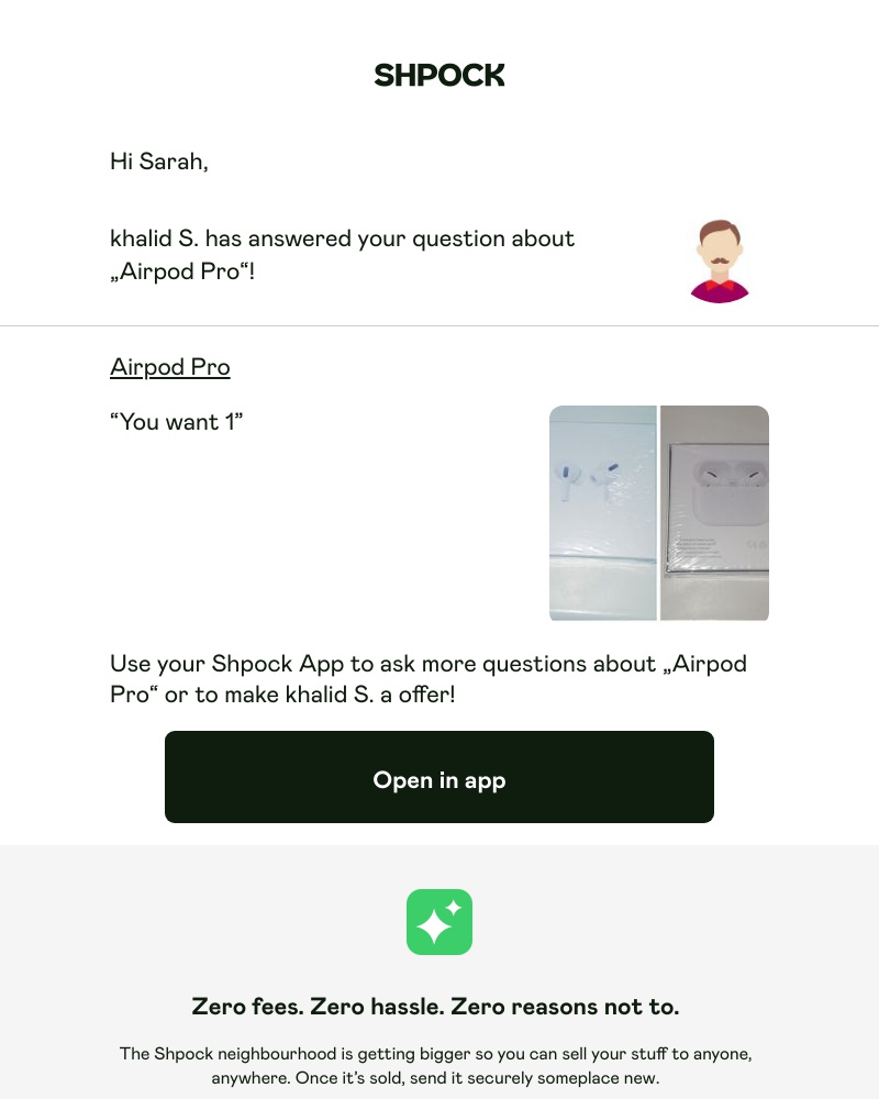 Shpock - khalid S. has answered you!