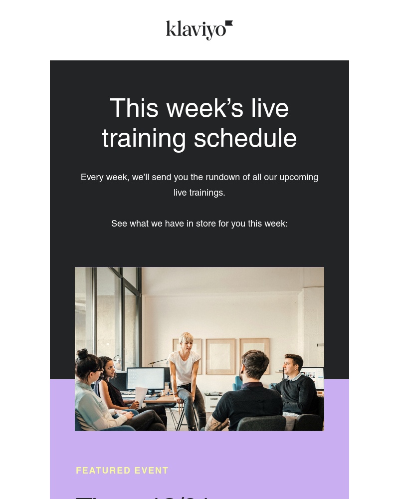 Klaviyo - Learn live with Klaviyo customer ed this week