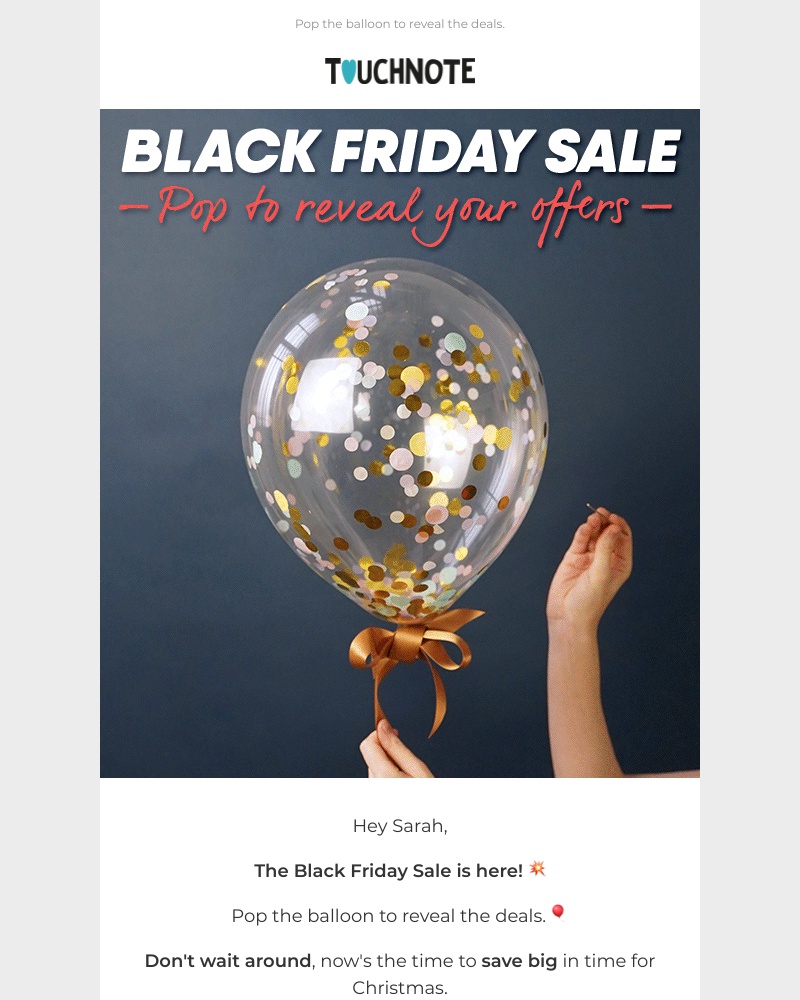 TouchNote - Psst, Sarah, our Black Friday Sale is now on!🎈