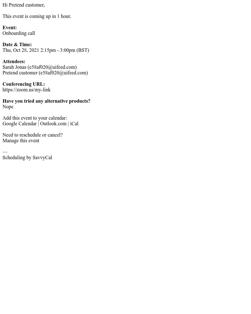 SavvyCal - Reminder: Sarah Jonas and Pretend customer @ Thu, Oct 28, 2021 2:15pm - 3:00pm (BST)