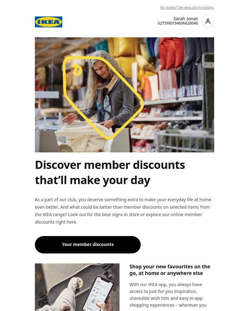 IKEA - Sarah, explore your member discounts!