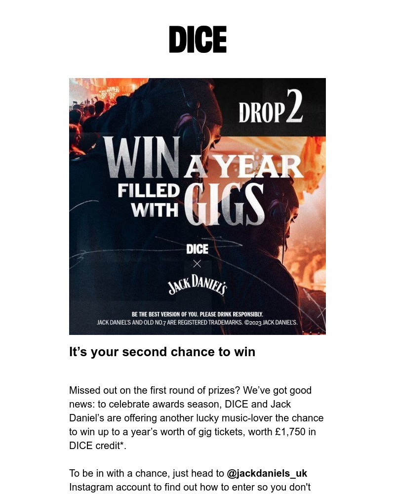 DICE - Want to win up to a year of free gigs from DICE and Jack Danielβs?