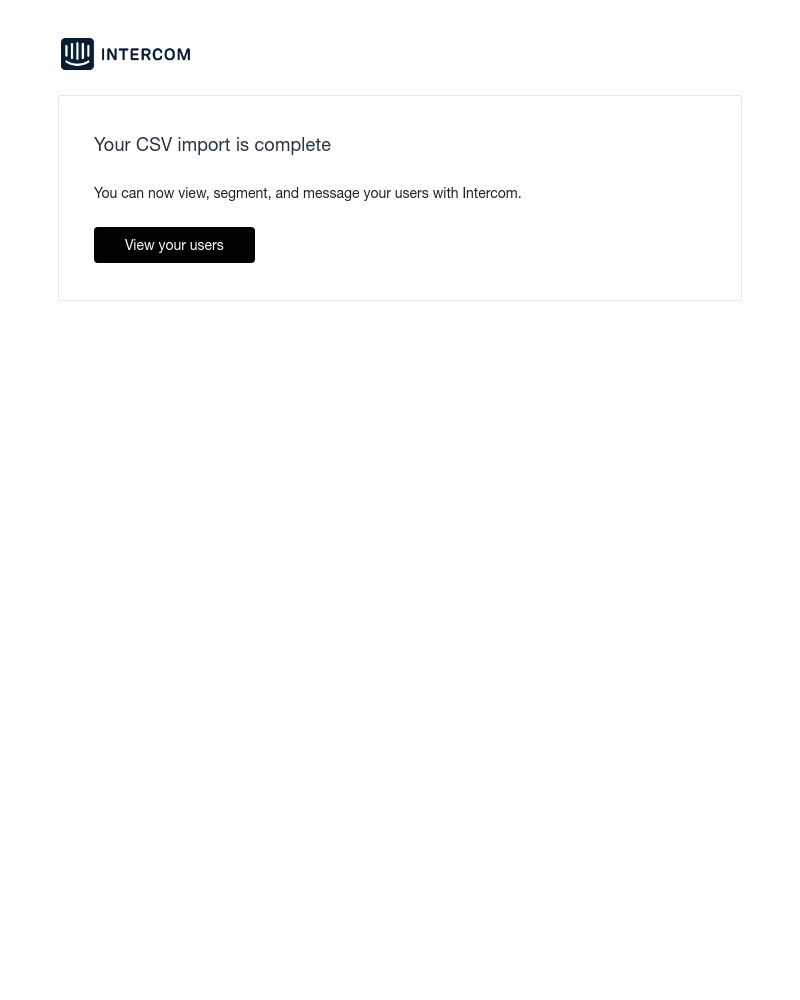 Intercom - Your CSV import is complete
